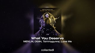 MØXLM, DEIIN, Tommygunnz, Lone Me - What You Deserve by Collected Vibes 109 views 1 day ago 2 minutes, 43 seconds