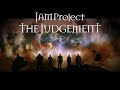 [Official Music Video] JAM Project「THE JUDGEMENT」