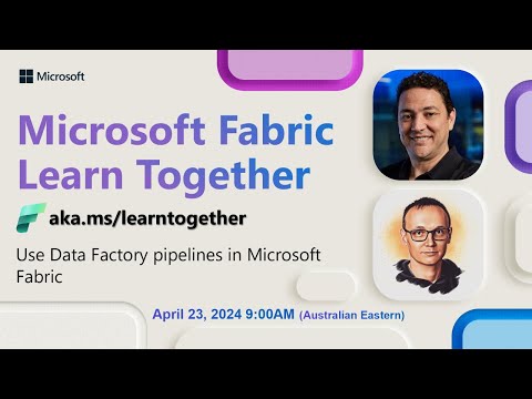 Learn Together: Use Data Factory pipelines in Microsoft Fabric