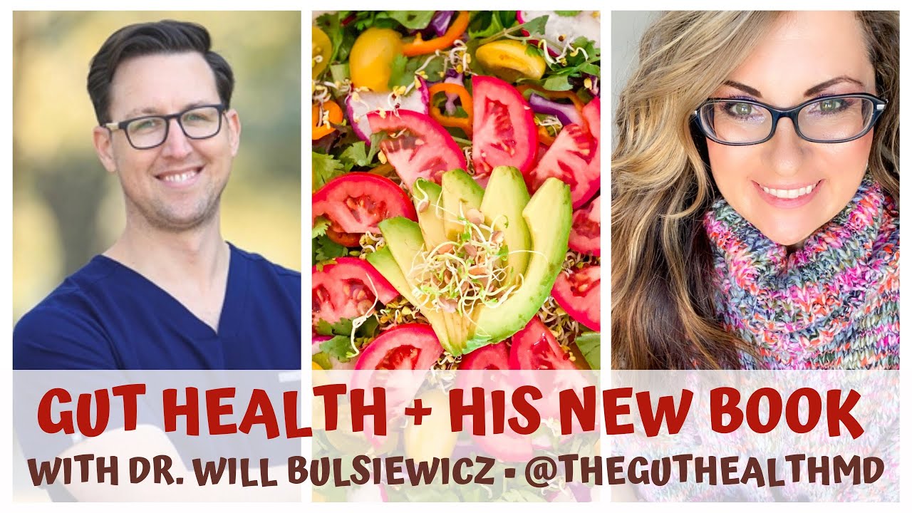 ALL THINGS GUT HEALTH with Dr. Will Bulsiewicz + His NEW book!