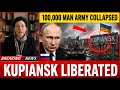 Ukraine LIBERATES Kupiansk: Putin's 100,000-Man Army HAS COLLAPSED