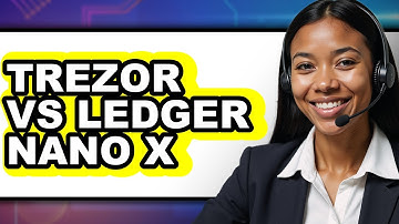 Trezor vs Ledger Nano X - Full Comparison