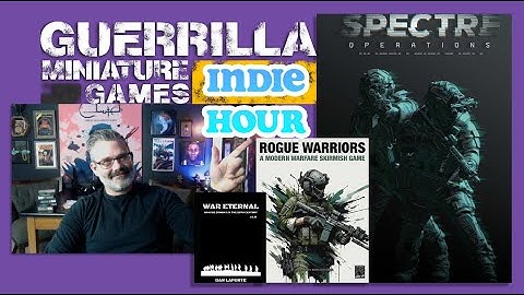 The GMG Indie Hour Ep 012 - SPECTRE: Operations - ROGUE WARRIORS & WAR ETERNAL