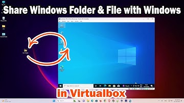 How to Share File or Folder from Windows to Windows Virtual Machine in VirtualBox