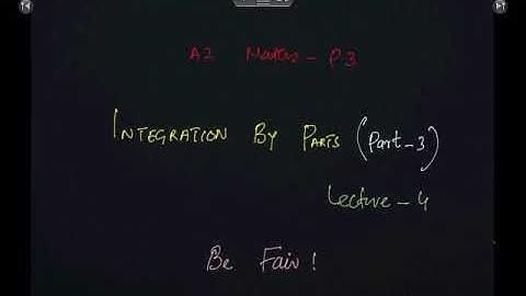 A2 Math P3. Integration By Parts (part-3). Lecture # 4(C) of Integration.