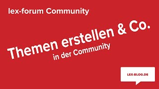 lex-forum Community - Einführung / Aktivitäten in der Community | LexBlogTV