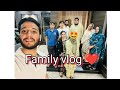 Family vlog  dinner with family back to burewala 