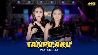 Download lagu Via Amelia - Tanpo Aku  Ft. Bintang Fortuna mp3