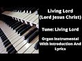 Living lord lord jesus christ by patrick appleford organ instrumental with introduction and lyrics