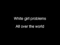 #WhiteGirlProblems - Hoodie Allen (Lyrics)