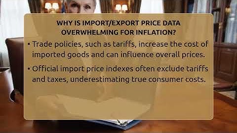 Why Is Import/export Price Data Overwhelming For Inflation? - Inflation Insight Channel