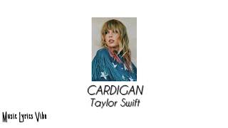 CARDIGAN - Taylor Swift (Lyrics Video)