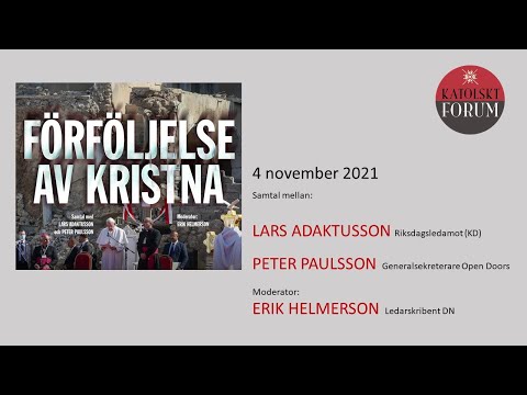 Förföljelse av kristna - samtal mellan Lars Adaktusson och Peter Paulsson