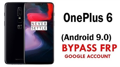 OnePlus 6 (Android 9.0) Google Account lock Bypass Easy Steps & Quick Method Work 100% Without PC