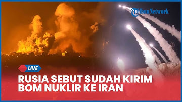 🔴Rusia Sebut Sudah Kirim Bom Nuklir ke Iran hingga 15 Rudal Balistik Bombardir Israel dalam 15 Menit