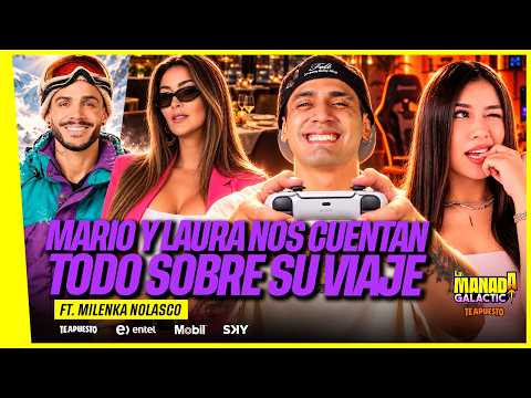 MARIO Y LAURA NOS CUENTAN TODO SOBRE SU VIAJE A CHILE | MILENKA NOLASCO LLEGA A LA MANADA GALÁCTICA