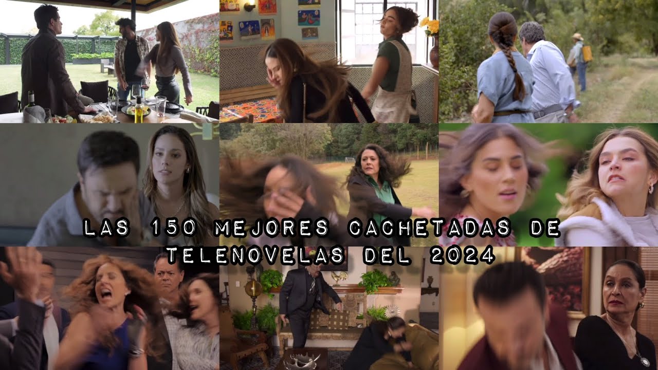 Las 150 Mejores Cachetadas en Telenovelas del 2024