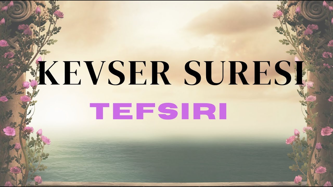 Kevser Suresi Tefsiri