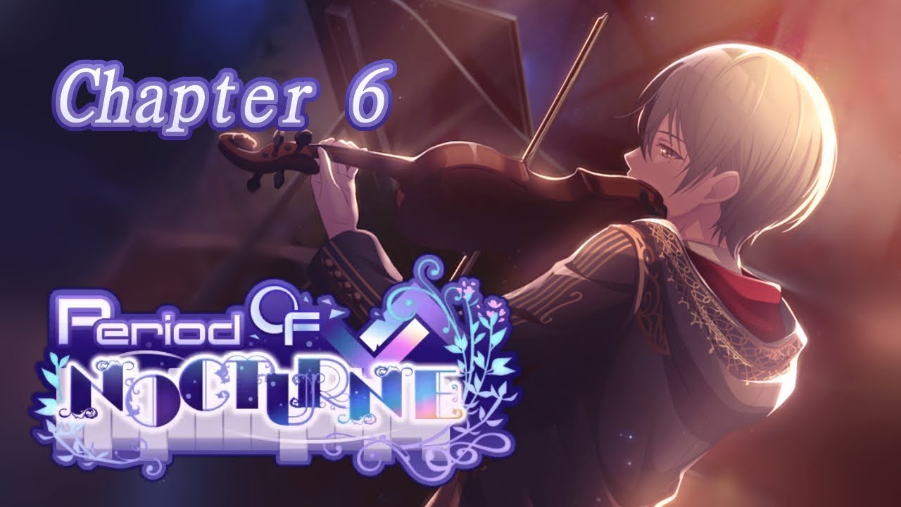 [Project Sekai] Period of NOCTURNE - Ch.6 