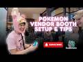 Pokemon Vendor Booth SETUP + TIPS &amp; TRICKS (How we maximize efficiency)
