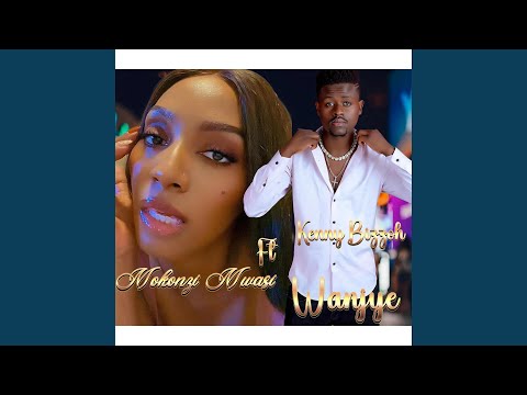 Wanjye Feat Kenny Bizzoh