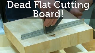 flatten end grain cutting board- planer or no planer