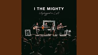 Video thumbnail of "I the Mighty - Slow Dancing Forever (Unplugged in LA)"