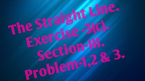 Inter Maths-1(b).The Straight Line.Exer-3(c).Sec-III. Prob-1,2,3.#math  #intermediate #straightline