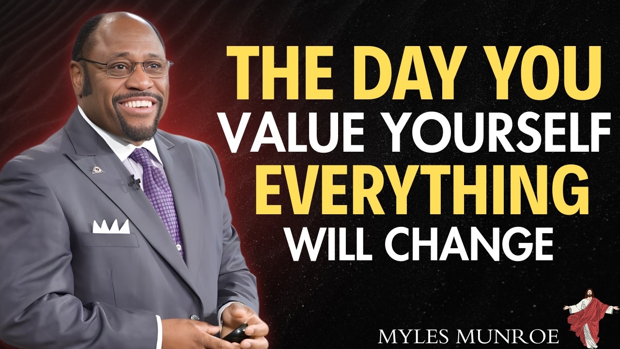SUCCESS BEGINS WHEN YOU DECIDE TO VALUE YOURSELF | MYLES MUNROE MOTIVATION