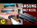 How to refill Samsung MLT D115L Toner Cartridge.