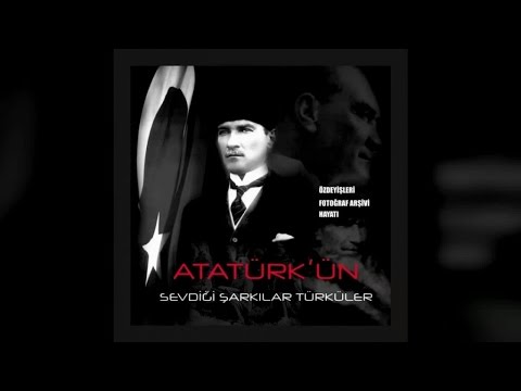 Atatürk'ün Sevdiği Şarkılar (Full Albüm)