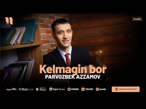 Parvozbek Azzamov — Kelmagin bor (audio 2024)