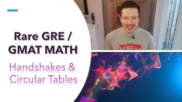 Unusual GRE / GMAT Math: Handshakes and Circular Tables