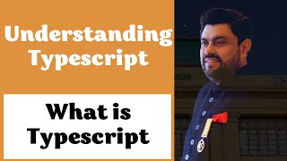 Understanding TypeScript| What is Typescript @TechnoHistoriaTours