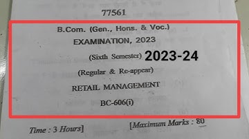 Retail Management 2023-24 Question paper.Question paper of Retail Management 2023-24 for b.com 6th