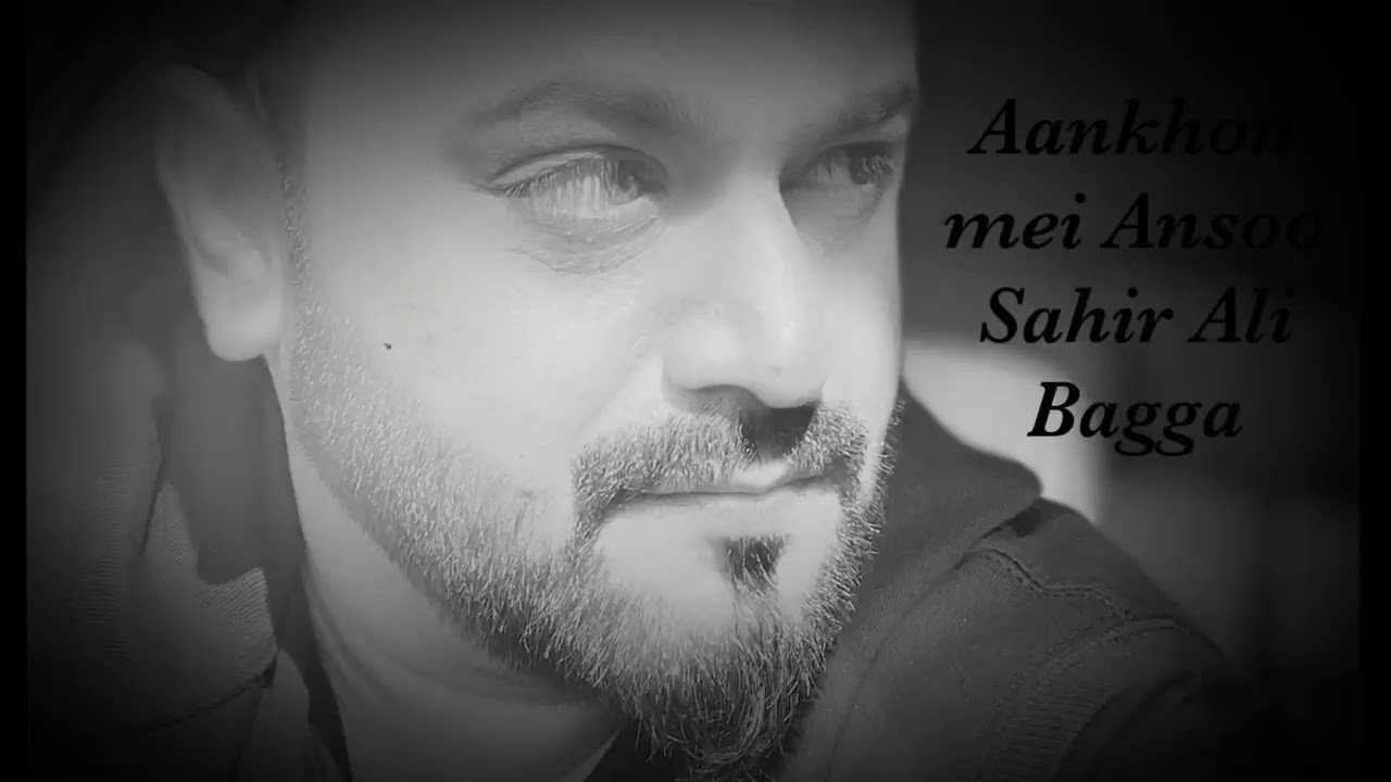 Aankhon me Ansoo new song Sahir Ali   Bagga Dar Khuda Say OST