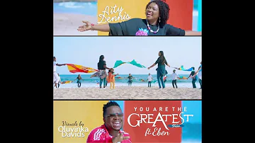 YOU ARE THE GREATEST - Aity Dennis Ft Eben