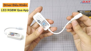 Driver Điều Khiển LED RGBW Qua App | Điện tử DAT