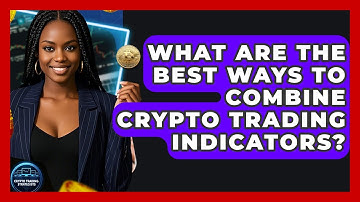 What Are The Best Ways To Combine Crypto Trading Indicators? - Crypto Trading Strategists
