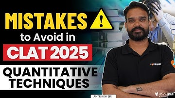 Common Mistakes to Avoid in Quantitative Techniques for CLAT 2025 | CLAT 2025 Preparation