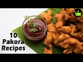 Top 10 Pakoda Recipes | 10 Indian Pakora Recipes | Best Pakoda Recipes | Quick & Easy Pakora Recipes