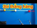 Hướng dẫn đánh bida phăng - xử lý 3 bi thẳng hàng