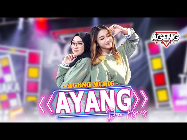 AYANG - Duo Ageng ft Ageng Music (Official Live Music) class=