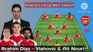 Arsenal Potential Line Up With Brahim - Vlahovic & Ait Nouri Season 2024/2025