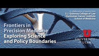 Exploring Science and Policy Boundaries  Part 1 (2015 Frontiers in Precision Medicine)