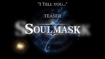 Release 1.0 - Surprise - " I Tell You " Teaser - #soulmask