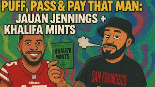 Puff, Pass & Pay That Man: Jauan Jennings + Khalifa Mints Review 🔥🔥