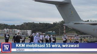 KKM mobilisasi 55 wira, wirawati ke Sabah semalam