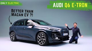 2024 Audi Q6 E-Tron - The More Subtle Macan EV !