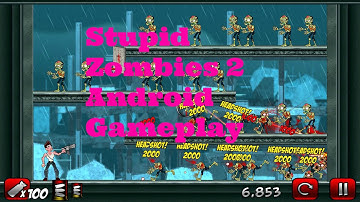 Stupid Zombies 2 Android Gameplay